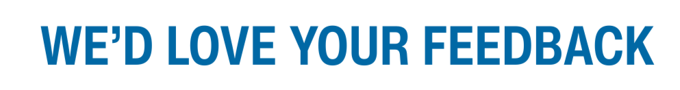 We would love your feedback