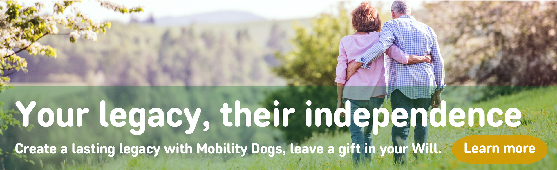 Your legacy, their independence.