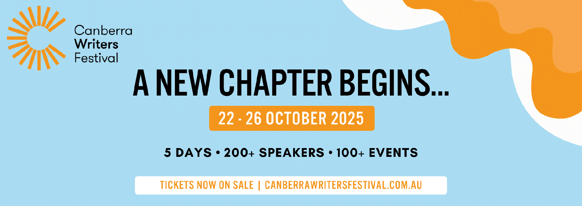 Banner for Canberra Writers Festival 2025 with text “A New Chapter Begins… 22–26 October 2025. 5 days, 200+ speakers, 100+ events.” Includes the festival logo and website link on a blue and orange background. 