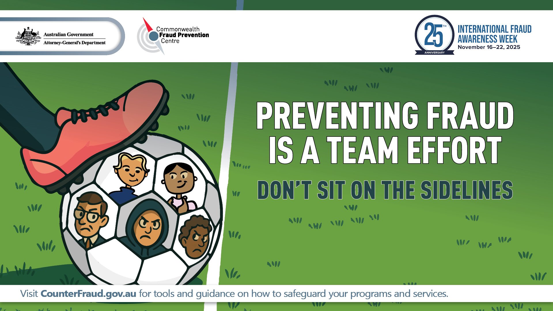 A soccer ball with diverse faces and a foot poised to kick, symbolising teamwork against fraud. Text reads: “Preventing fraud is a team effort. Don’t sit on the sidelines.”