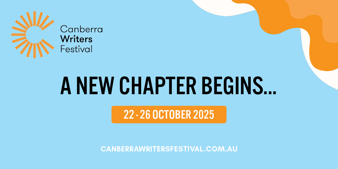 Canberra Writers Festival poster with text 'A New Chapter Begins… 22–26 October 2025