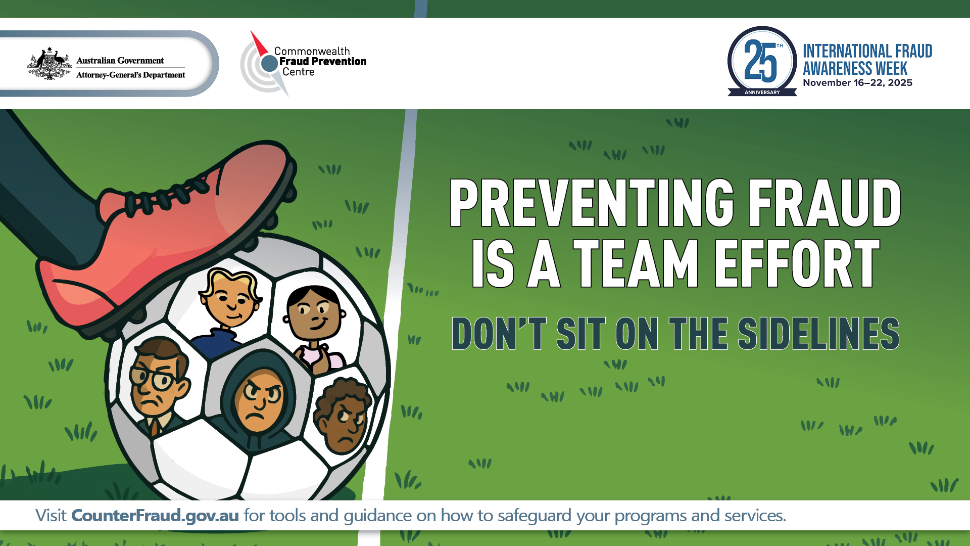 A soccer ball with diverse faces and a foot poised to kick, symbolising teamwork against fraud. Text reads: “Preventing fraud is a team effort. Don’t sit on the sidelines.”