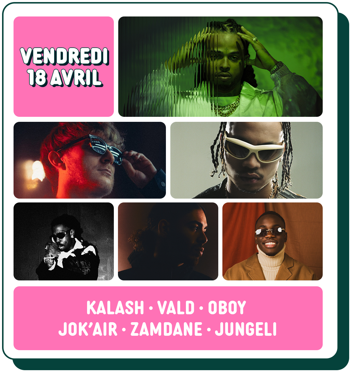 vendredi 18 avril : kalash - vald - oboy - Jok'Air - Zamdane - Jungeli