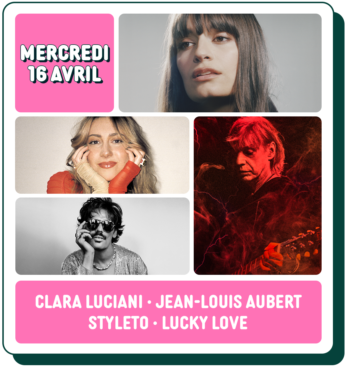 Mercredi 16 avril : Clara Luciani - Jean-Louis Aubert - Styleto - Lucky Love