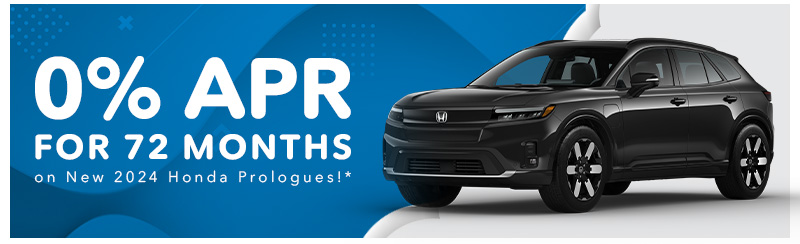 0% APR for 72 Months on New 2024 Honda Prologues!*