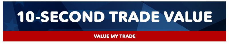 We Want to Buy Your Vehicle! Get your Trade Value in Seconds!