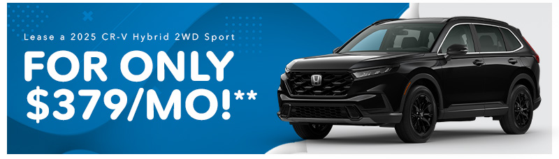 Lease a 2025 CR-V Hybrid 2WD Sport for only $379 a month!**