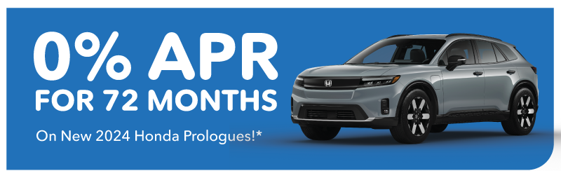 0% APR for 72 Months on New 2024 Honda Prologues!*