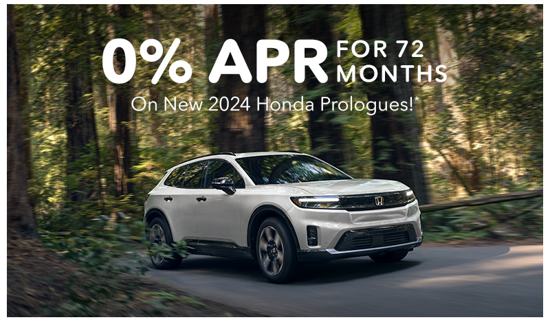 0% APR for 72 Months on New 2024 Honda Prologues!*