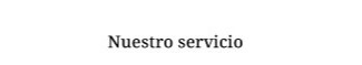Nuestro servicio