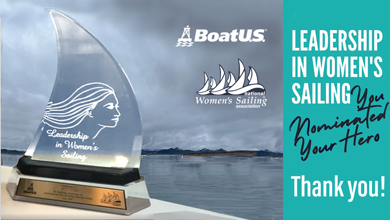 BoatUS National Women's Sailing Association Leadership in Women's Sailing — You nominated your hero. Thank you!