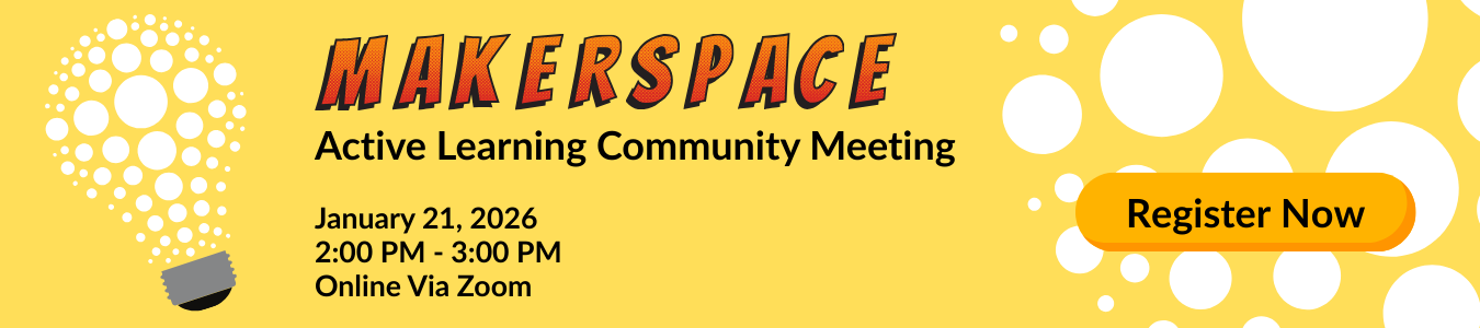Makerspace Active Learning Community. Wednesday, January 21. 