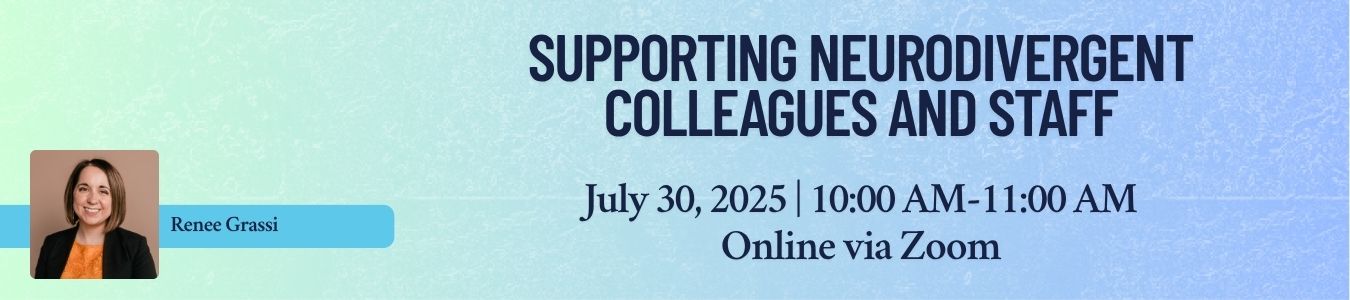 Supporting Neurodiverent Colleagues and Staff. July 30, 2025