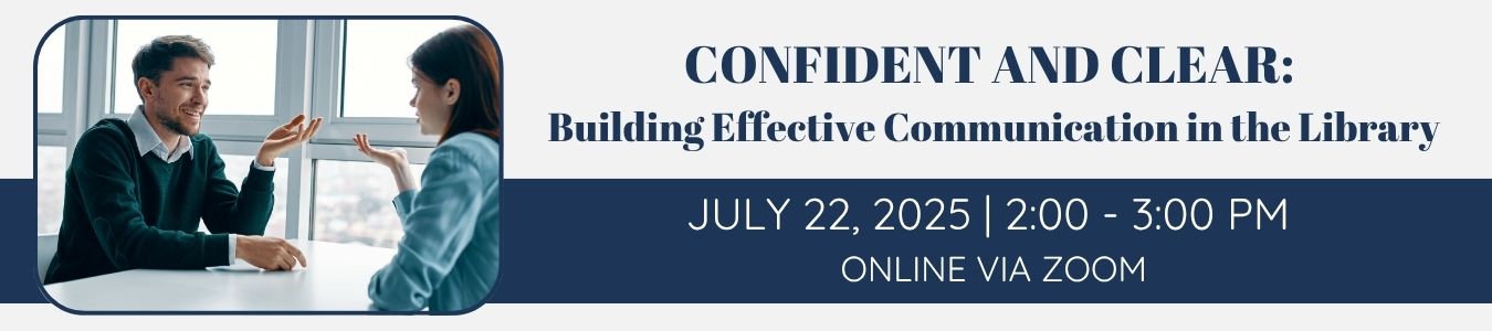 Building effective communication in the library. July 22, 2-3 pm