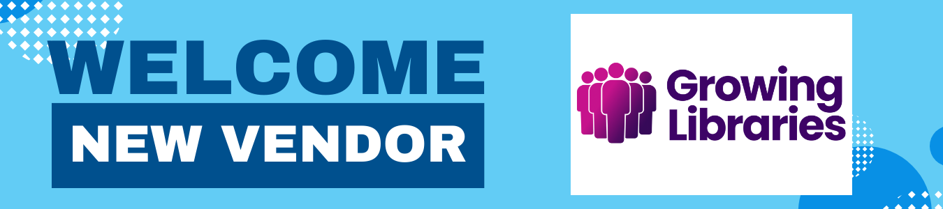 Welcome to our new vendor, Growing Libraries