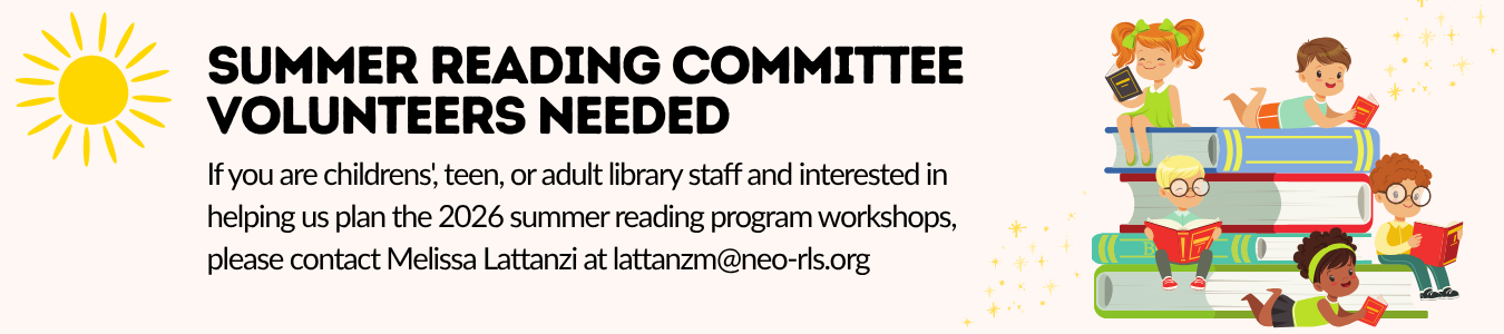 If you're interested in helping us plan the 2026 summer reading program workshops, please contact Melissa Lattanzi at lattanzm@neo-rls.org.