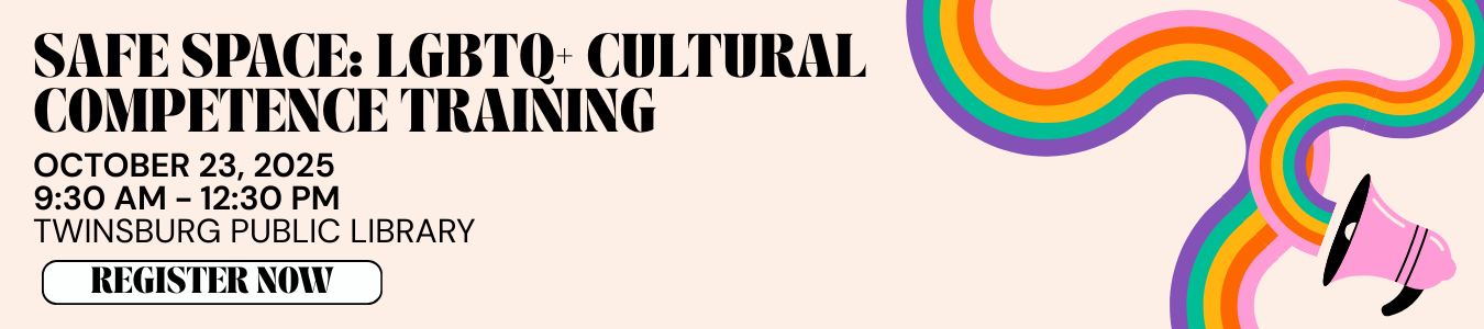 Safe Space: LGBTQ Cultural Competence Training. October 23, 2025. Twinsburg Public Library