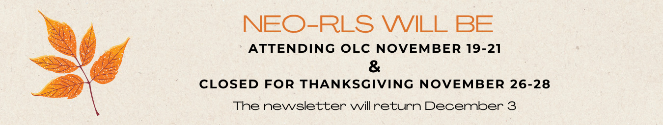 The NEO-RLS newsletter will return December 3 due to OLC and Thanksgiving.