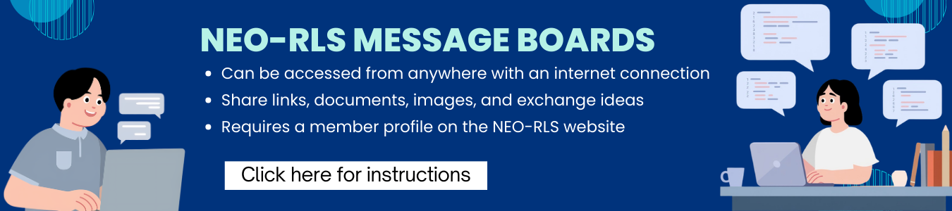 NEO-RLS Message Boards! Can be accessed from anywhere with an internet connection. Click this banner for instructions.