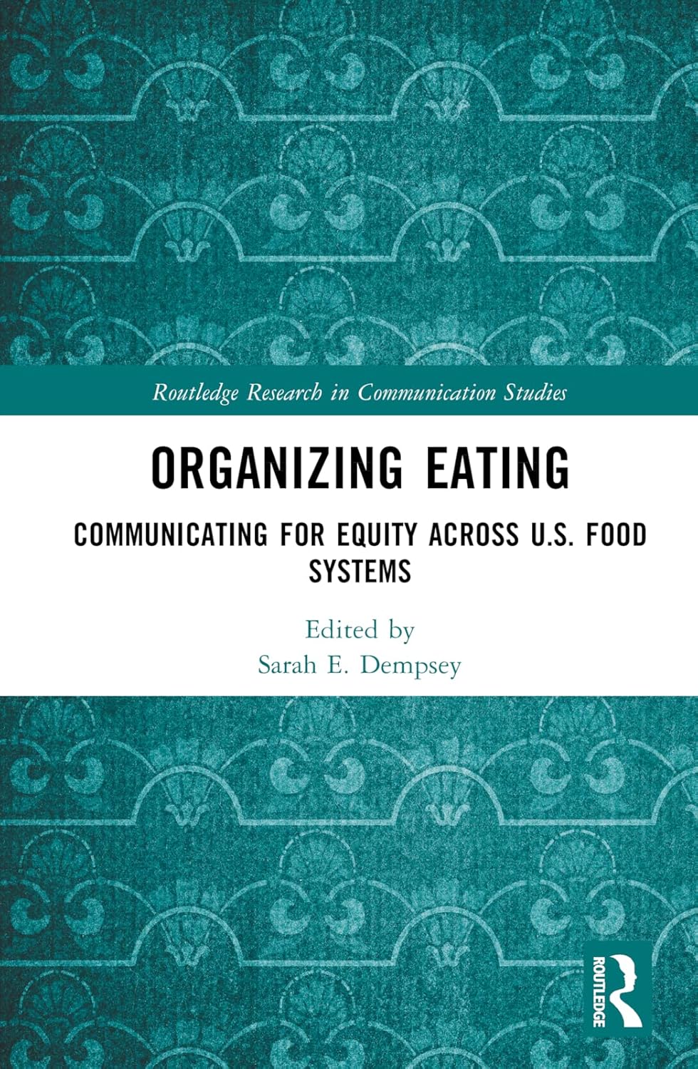 Cover of Organizing Eating: Communicating for Equity Across U.S. Food Systems