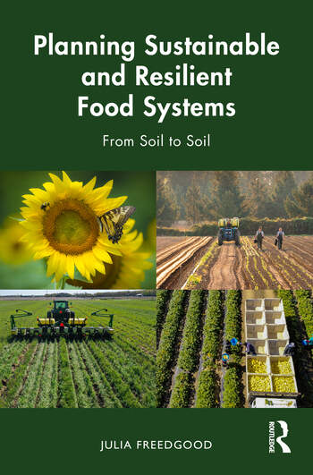 Cover of Planning Sustainable and Resilient Food Systems: From Soil to Soil by Julia Freedgood