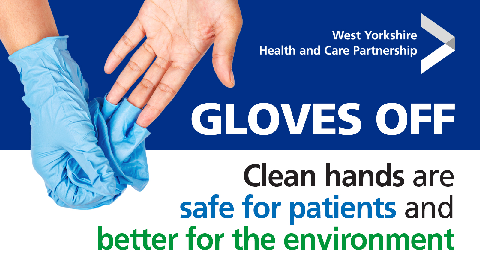 Image reading glvoes off, clean hands are safe for patients and better for the environment Image reading glvoes off, clean hands are safe for patients and better for the environment