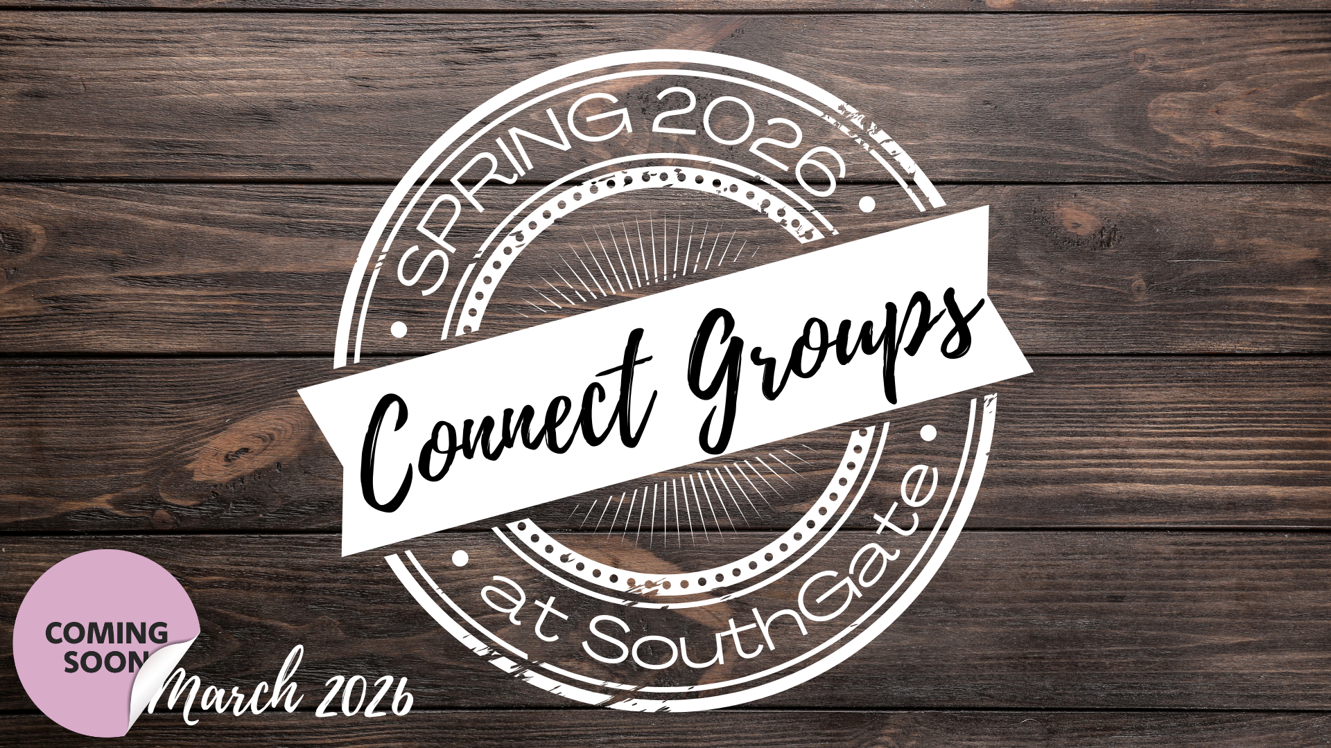 Connect Groups are coming in March.