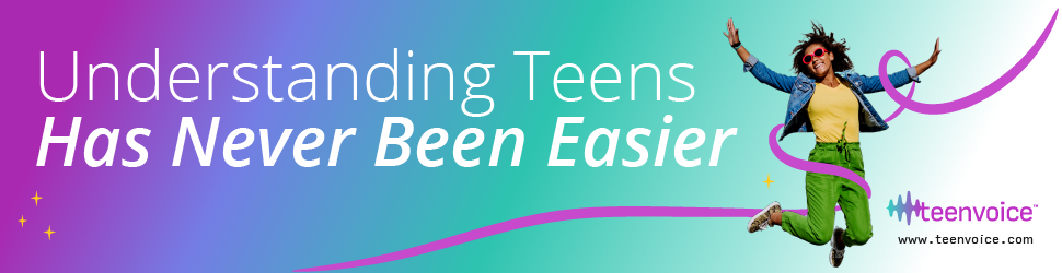 Understanding teens has never been easier