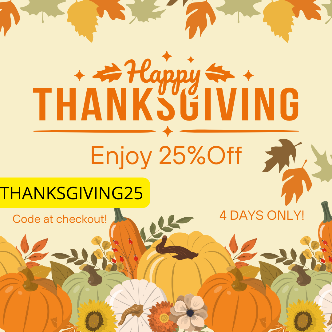 Happy Thanksgiving!  Save 25%!