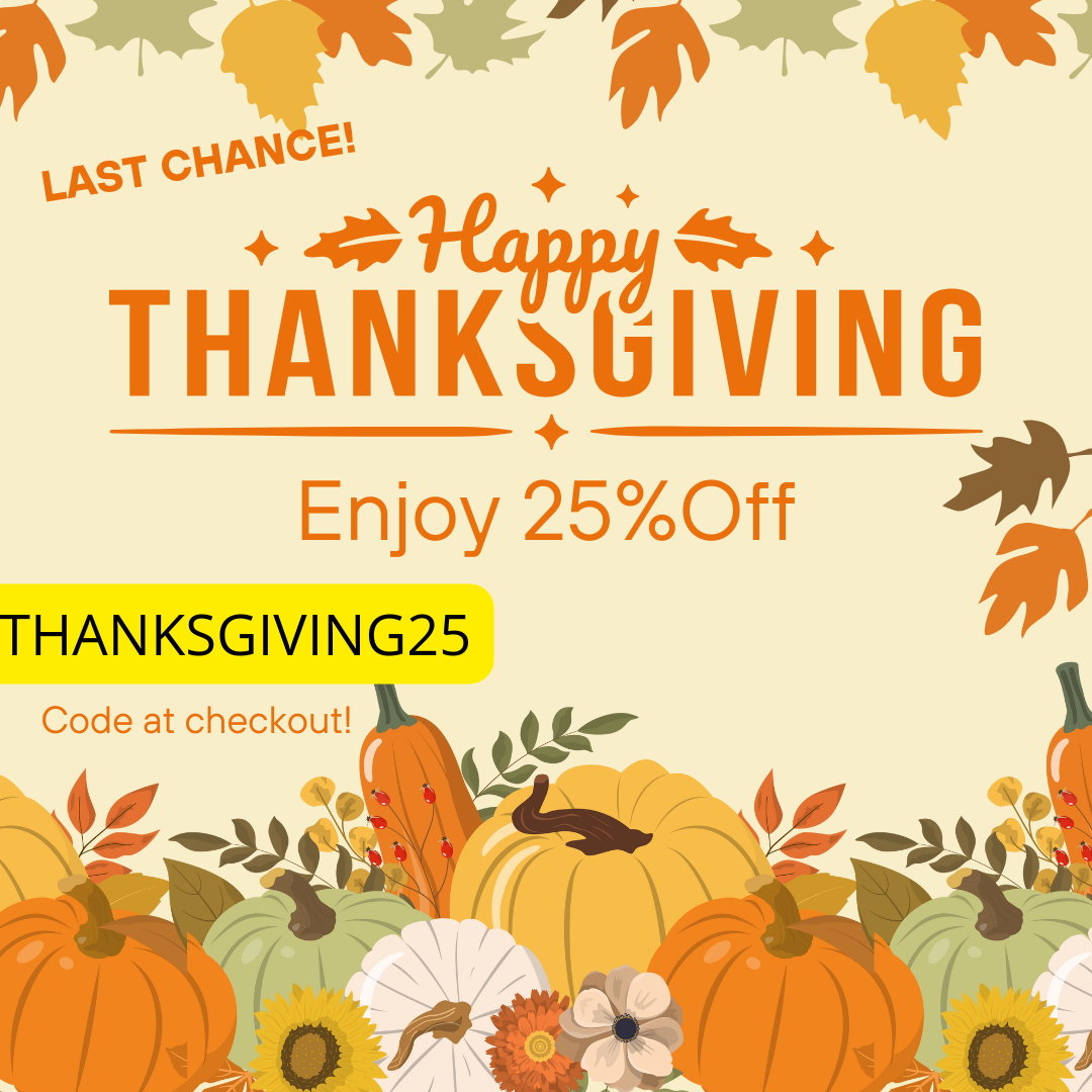 Happy Thanksgiving!  Save 25%!