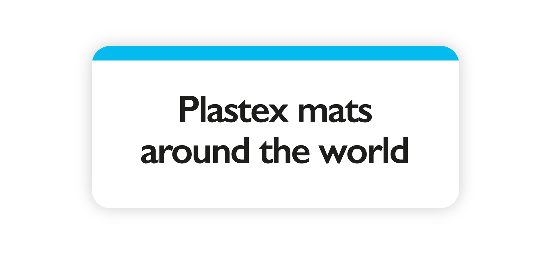 Plastex mats around the world