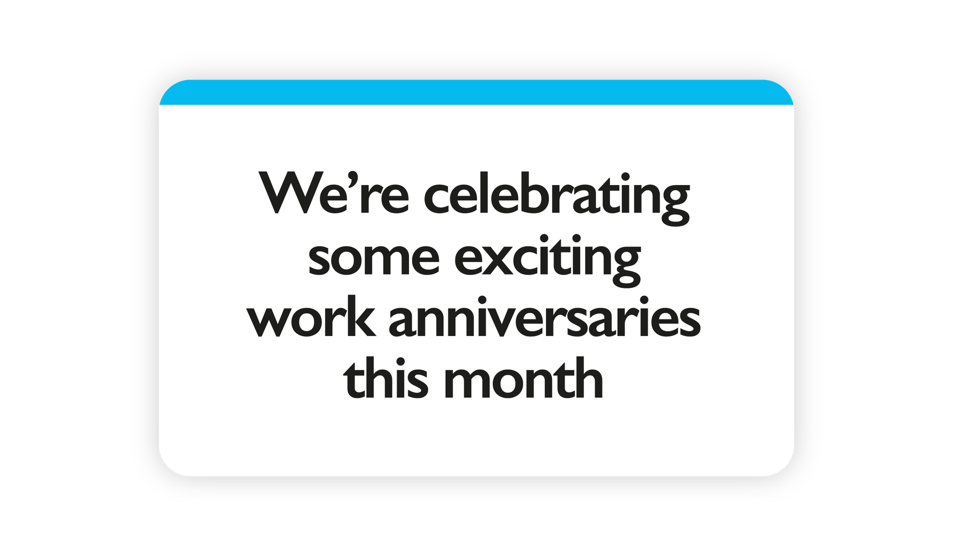 We’re celebrating some exciting work anniversaries this month