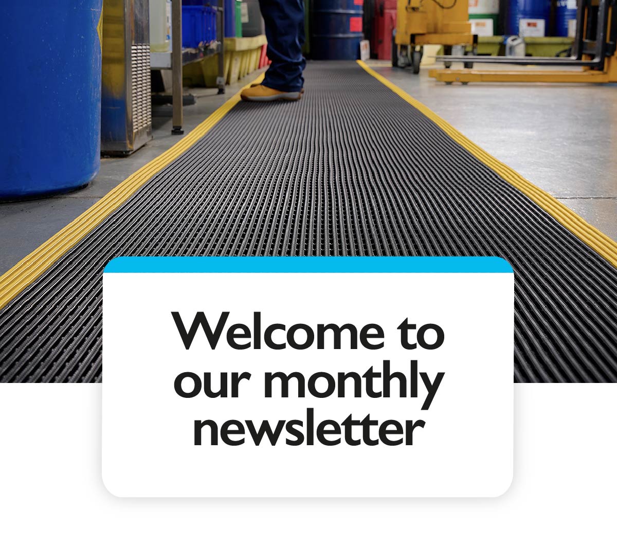 Welcome to our monthly newsletter