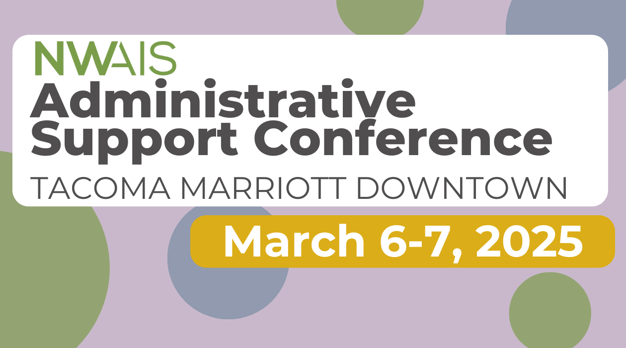 NWAIS Administrative Support Conference | Tacoma Marriott Downtown | March 6-7, 2025