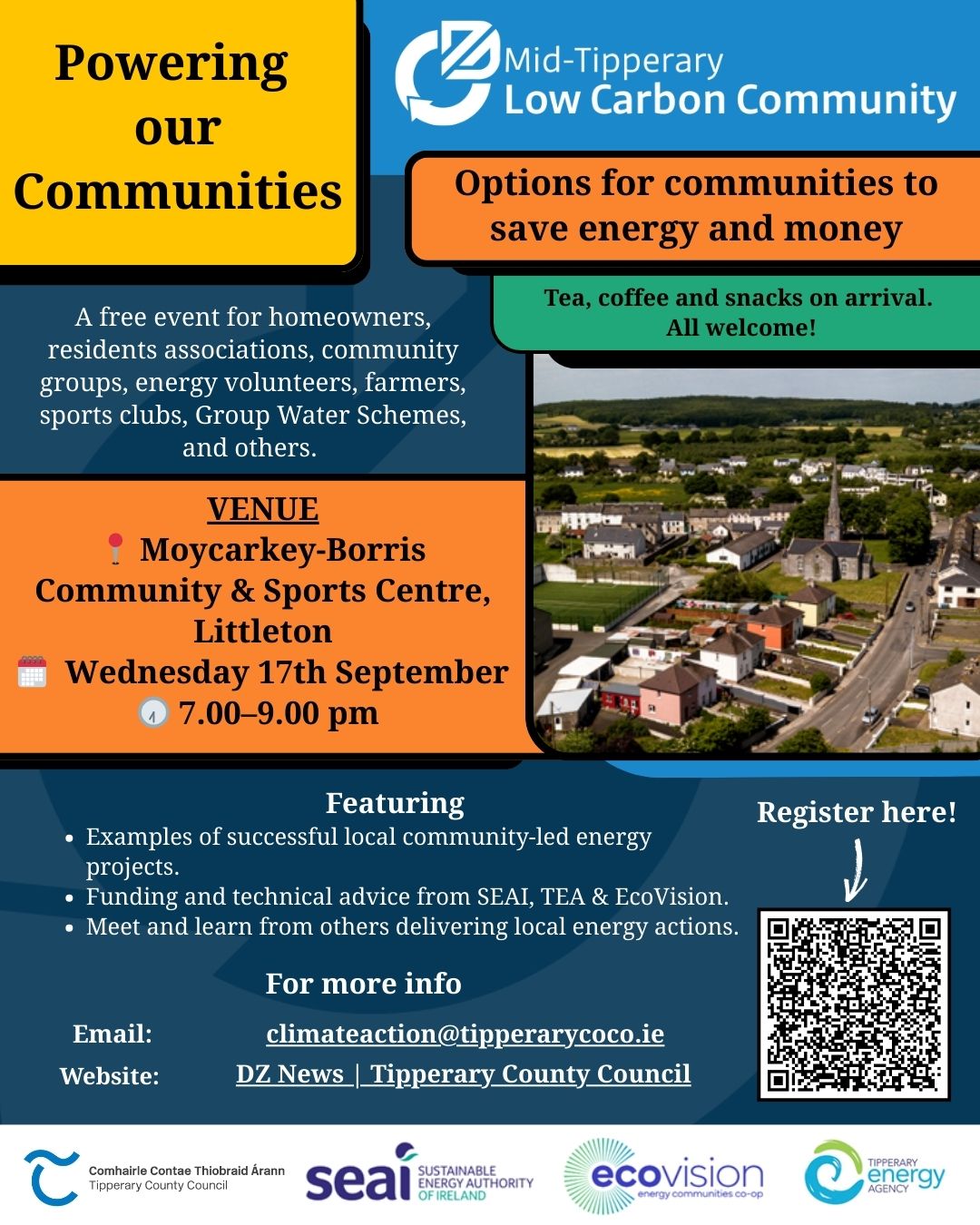 Poster: Powering our communities. A free event for homeowners, residents associations, community groups, energy volunteers, farmers, sports clubs, Group Water Schemes and others. Wednesday 17th September from 7pm to 9pm Moycarkey - Borris Community and sports centre, Littleton For more information email climateaction@tipperarycoco.ie 