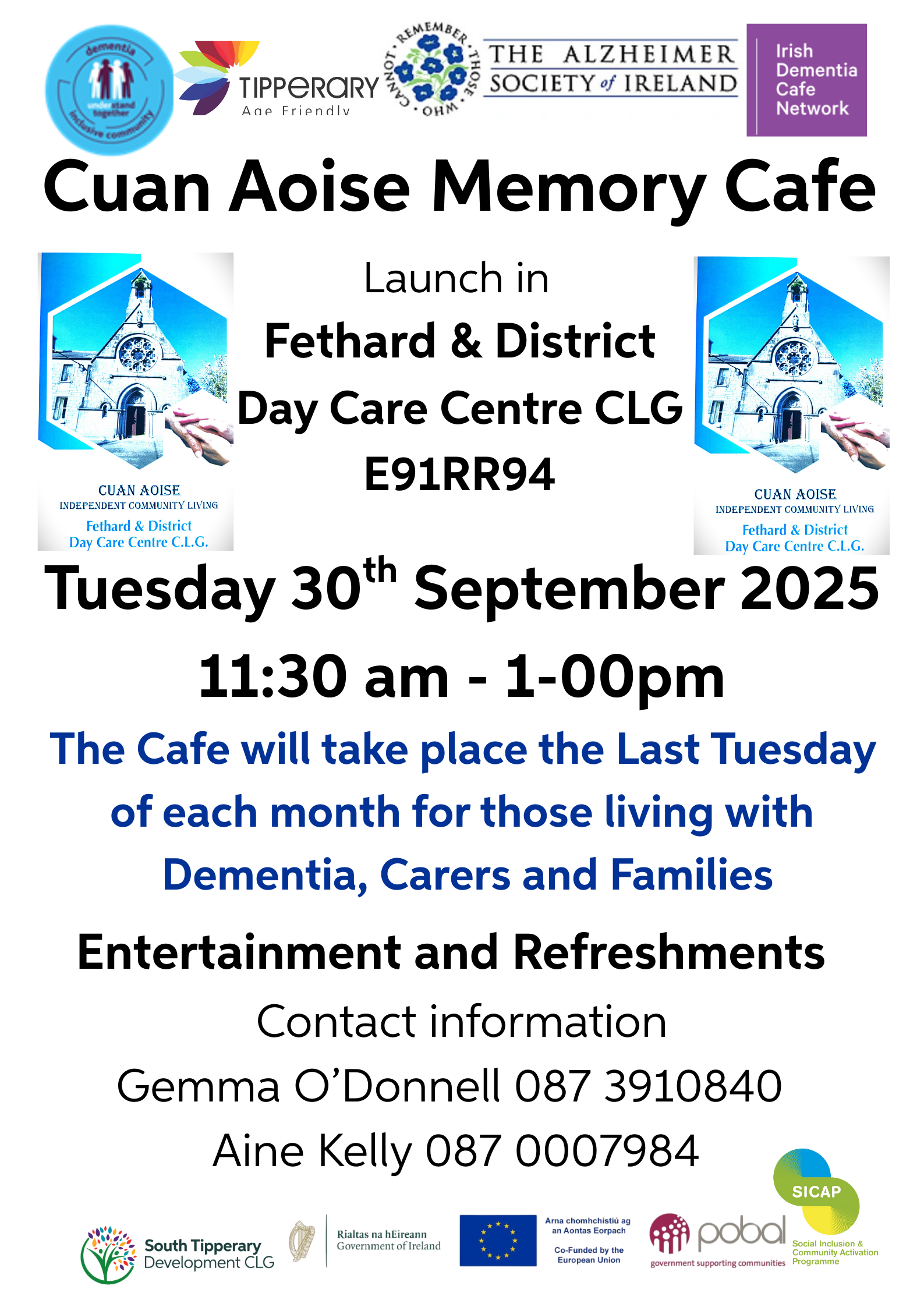Poster: Cuan Aoise Memory Cafe launch Fethard & District day centre CLG (E91 RR94)   Tuesday 30th September 2025 from 11:30 am to 1:00 pm.   The Café will take place the last Tuesday of each month for those living with Dementia, Careers and Families   Entertainment and Refreshments   Contact Gemma O'Donnell 087 391 0840 or Aine Kelly 087 000 7984