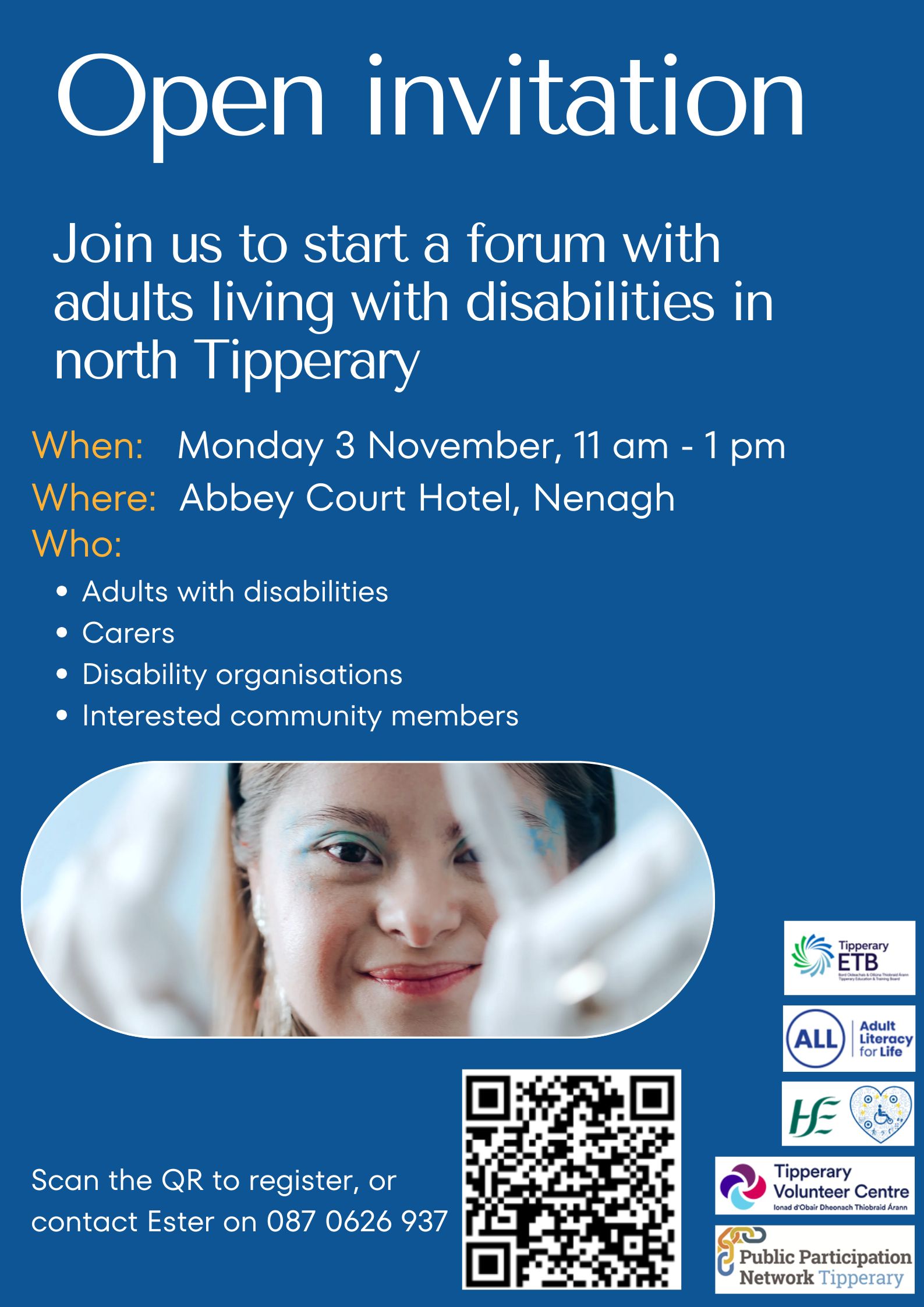 Poster: Open invitation join us to start a forum with adults living with disabilities in North Tipperary Monday 3rd November in Abbey court hotel, Nenagh for adults with disabilites, carers, disability organisations and interested community members. For more information call Ester on 087 0626 937