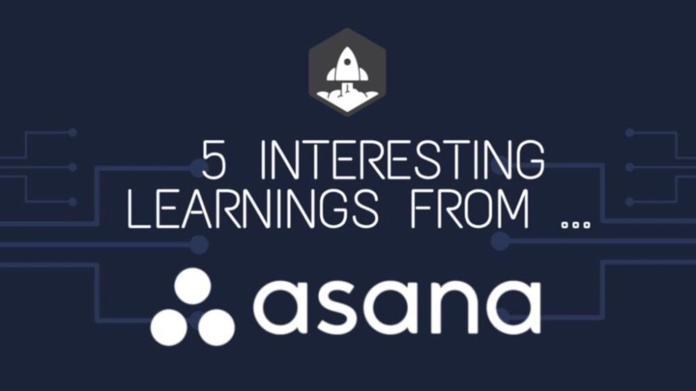 5 Interesting Learnings from Asana at $750,000,000 in ARR