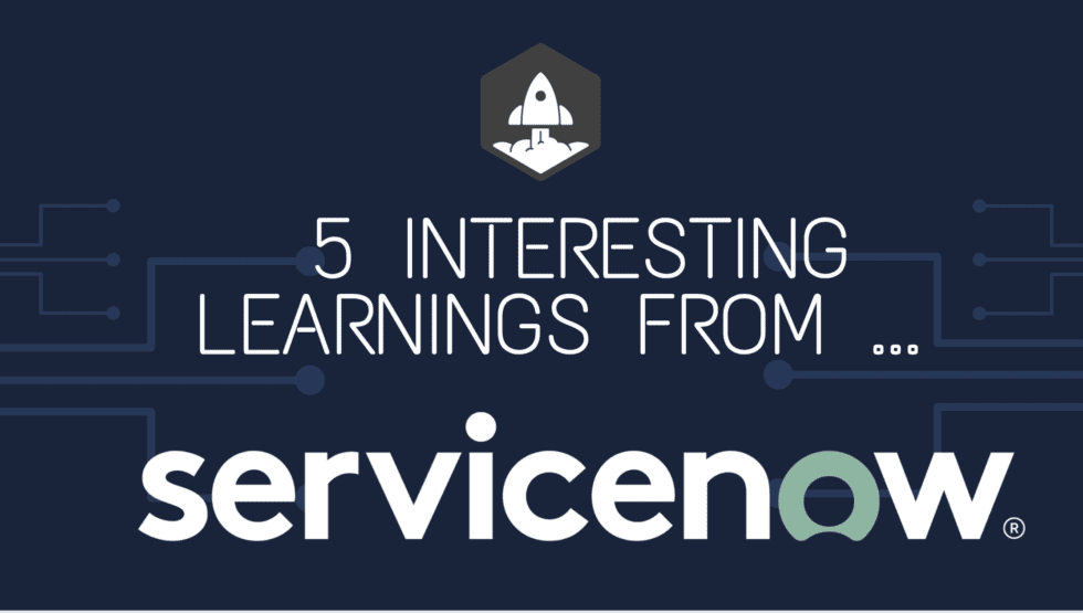 5 Interesting Learnings from ServiceNow at $11 Billion in ARR