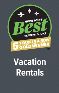Minnesota's Best Readers' Choice | 5 Years in a Row Gold Winner | Vacation Rentals
