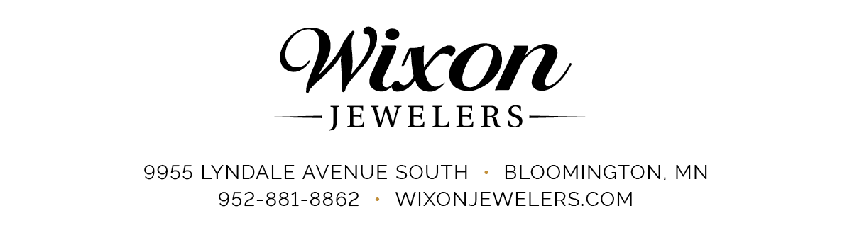 Wixon Jewelers | 9955 Lyndale Avenue South, Bloomington, MN | 952-881-8862 | wixonjewelers.com