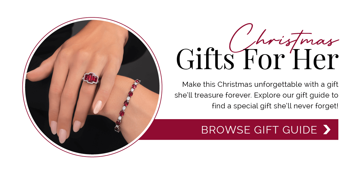 Christmas Gifts for Her | Make this Christmas unforgettable with a gift she'll treasure forever. Explore our gift guide to find a special gift she'll never forget! Browse Gift Guide >