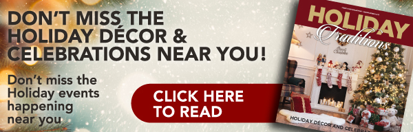 Holiday Guide to area events, concerts & more | CLICK HERE TO READ