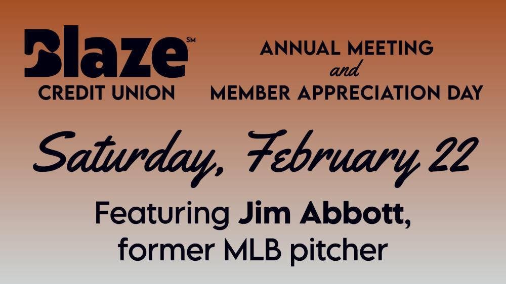 Blaze Credit Union Annual Meeting and Member Appreciation Day. Saturday, February 22. 2:00 at Grace Church-Eden Prairie