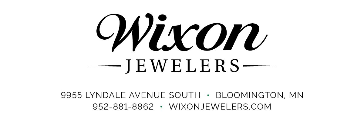 Wixon Jewelers 9955 Lyndale Avenue South | Bloomington, MN | 952-881-8862 | Wixonjewelers.com