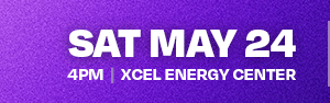 Sat May 24 | 4PM | Xcel Energy Center