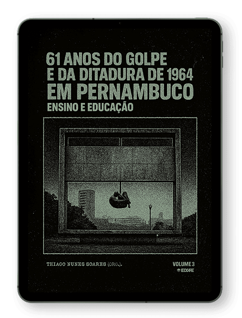 Capa do ebook 61 anos do golpe e da ditadura de 1964 em Pernambuco: ensino e educação - Volume 3