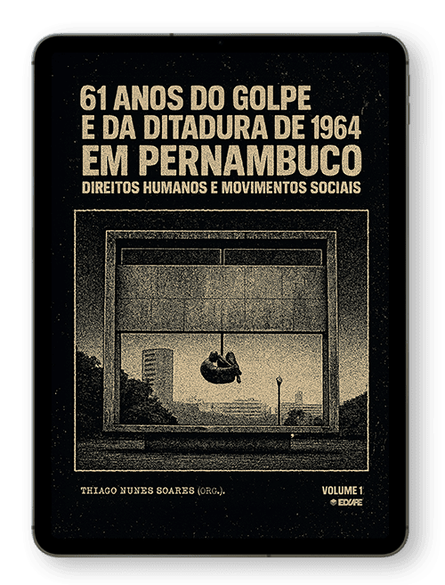 Capa do ebook 61 anos do golpe e da ditadura de 1964 em Pernambuco: direitos humanos e movimentos sociais - Volume 1