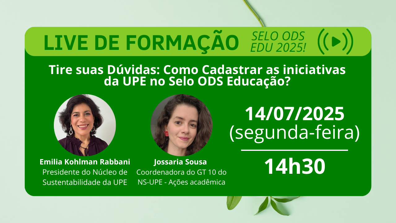 UPE promove live sobre cadastramento de iniciativas na plataforma do Selo ODS Educação