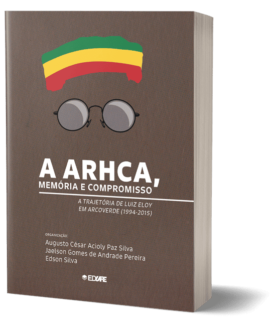 Capa do livro A ARHCA, memória e compromisso: a trajetória de Luiz Eloy em Arcoverde (1994-2015)